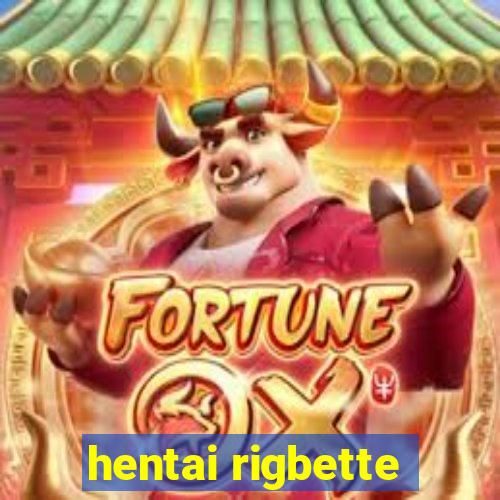 hentai rigbette